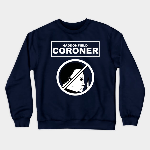 Halloween Haddonfield Coroner Crewneck Sweatshirt by DougSQ